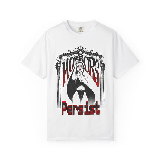 The Horrors Persist || Unisex Garment-Dyed T-shirt