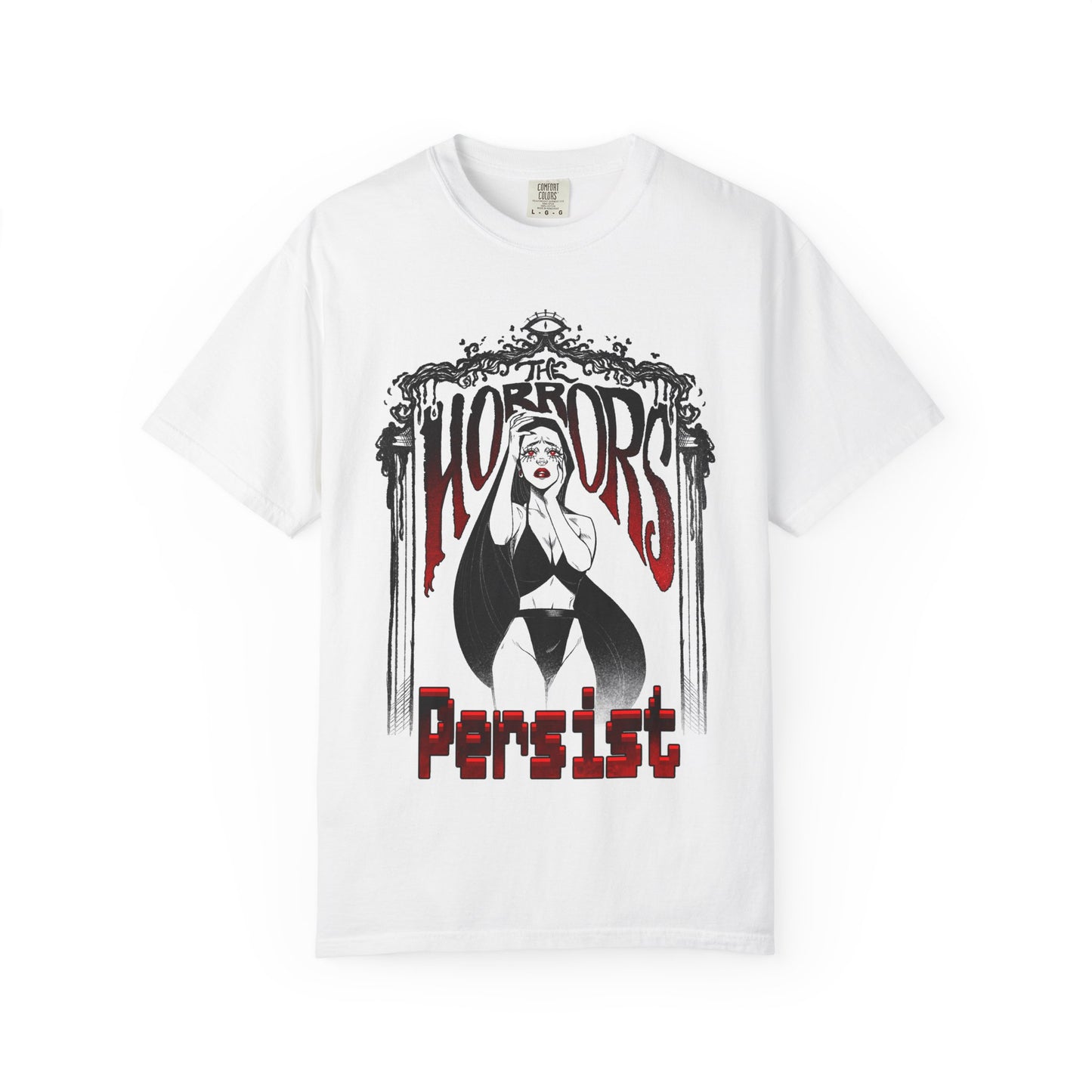 The Horrors Persist || Unisex Garment-Dyed T-shirt