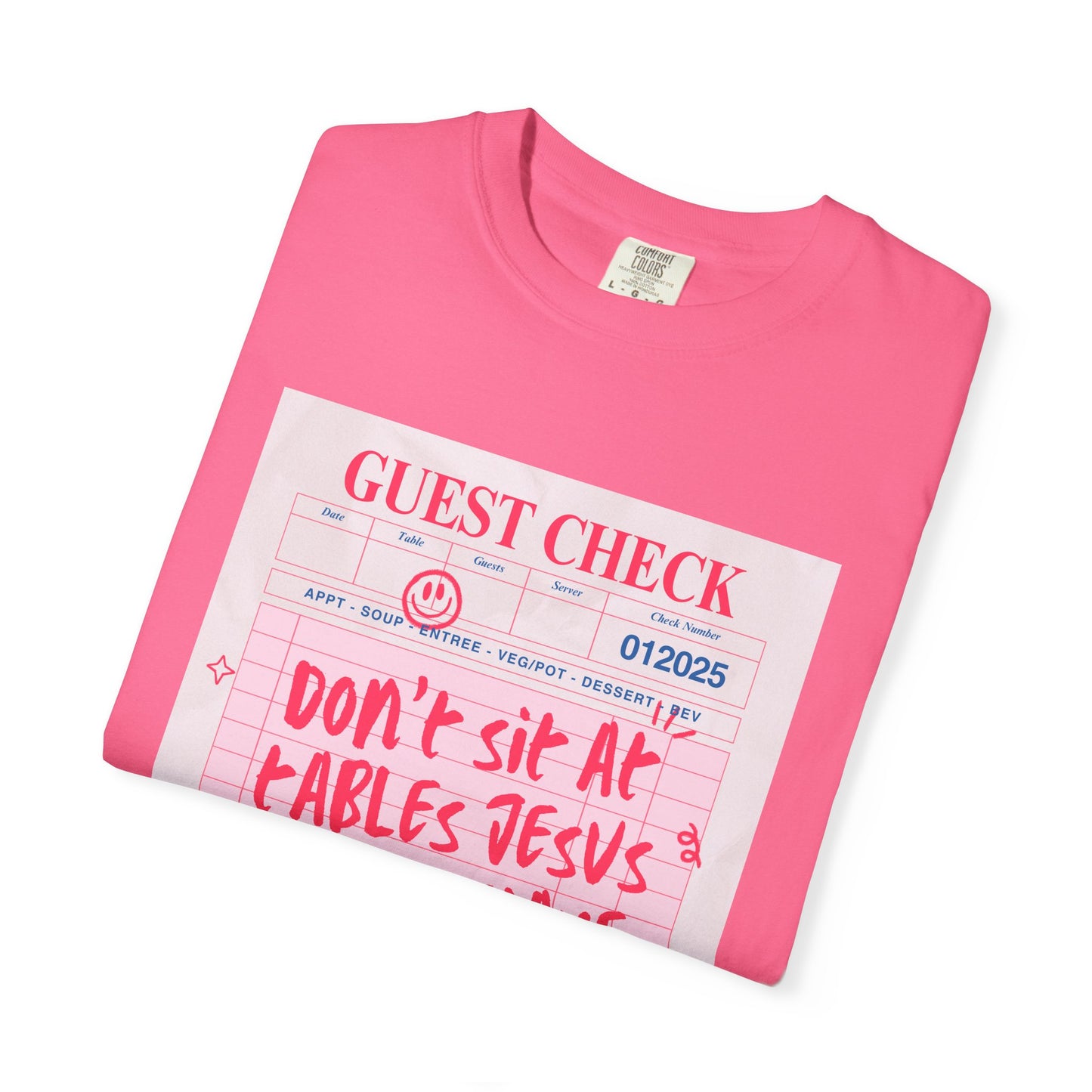 Don't Sit at Tables Jesus Would Have Flipped || Unisex Garment-Dyed T-shirt